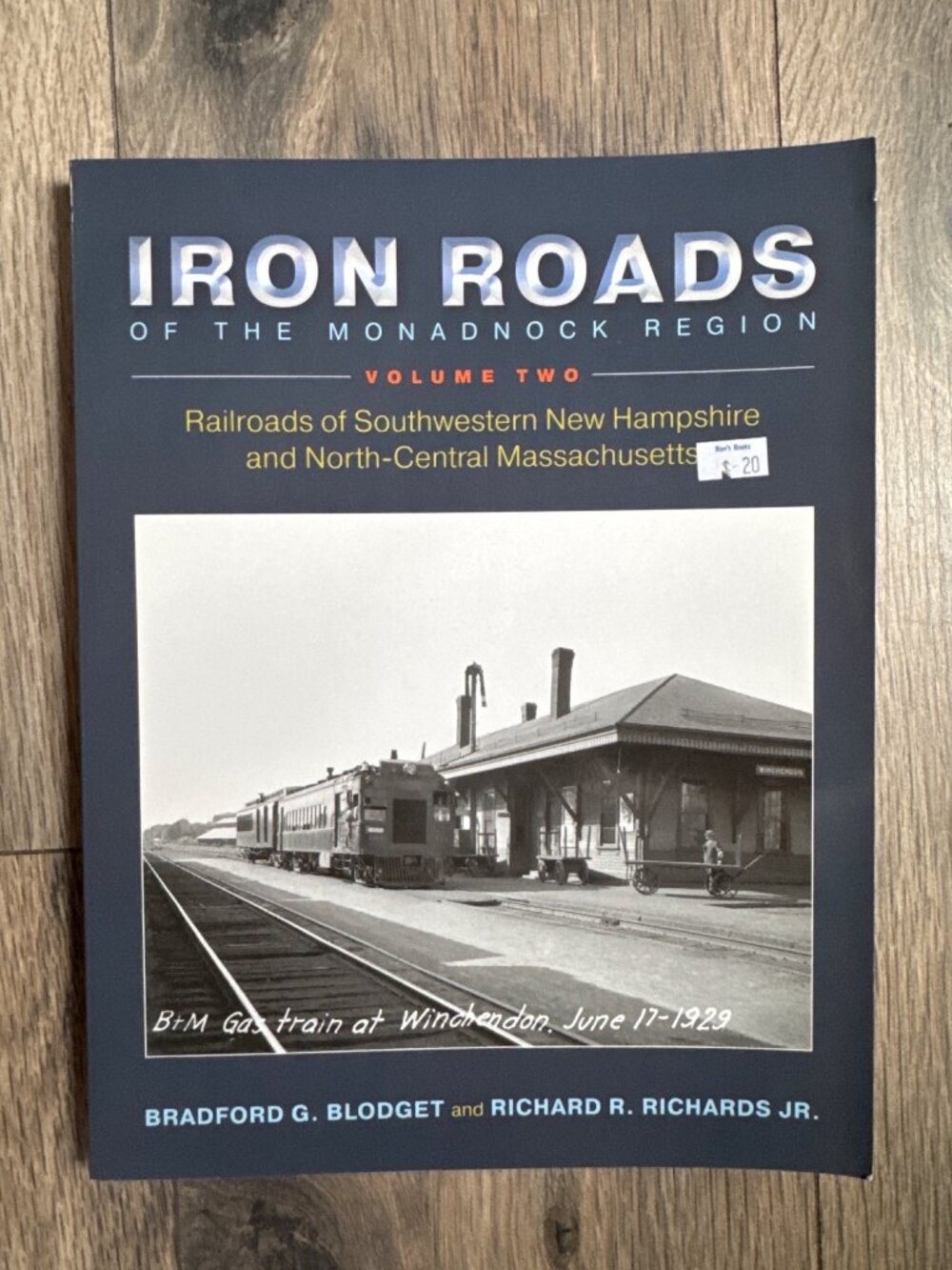 Iron Roads Of The Monadnock Region Volume Two Railroads Of Southwestern NH & Nor